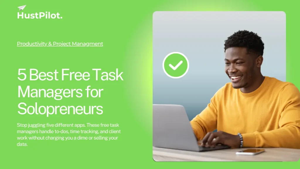 5 Best Free Task Managers for Solopreneur by HustPilot