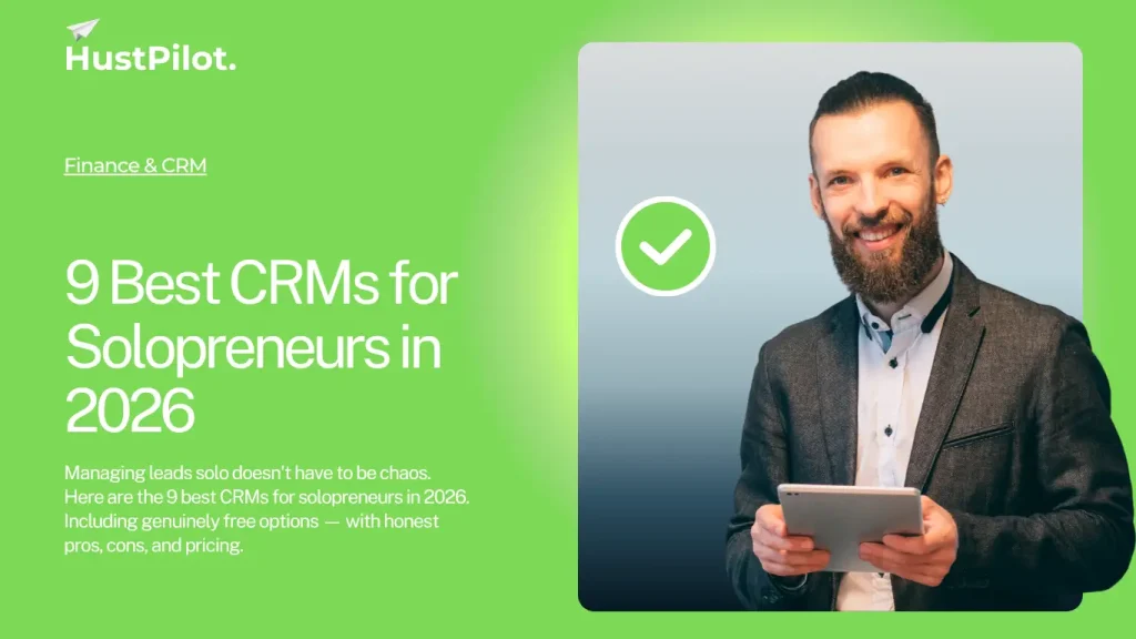 Featured image for 9 best CRMs for Solopreneurs in 2026. By Hustpilot.