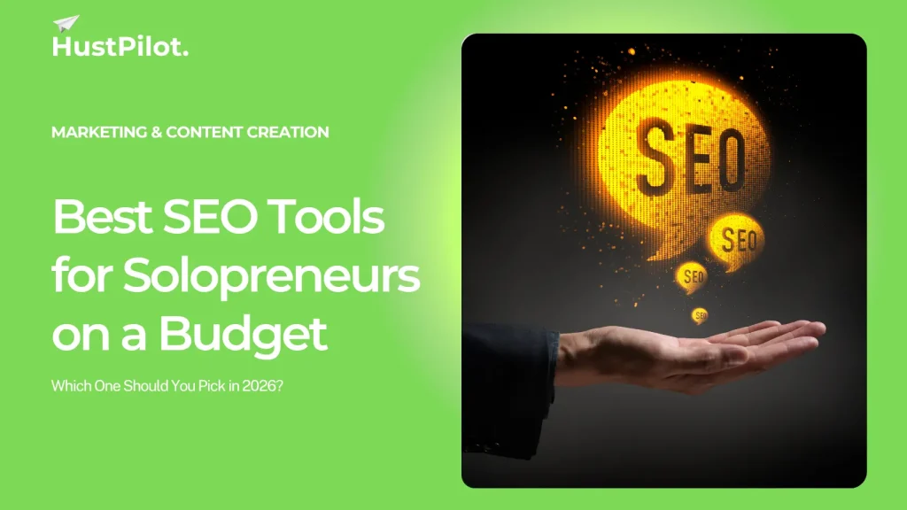 Featured image for the The Best SEO Tool for Solopreneurs on a Budget. By hustpilot.
