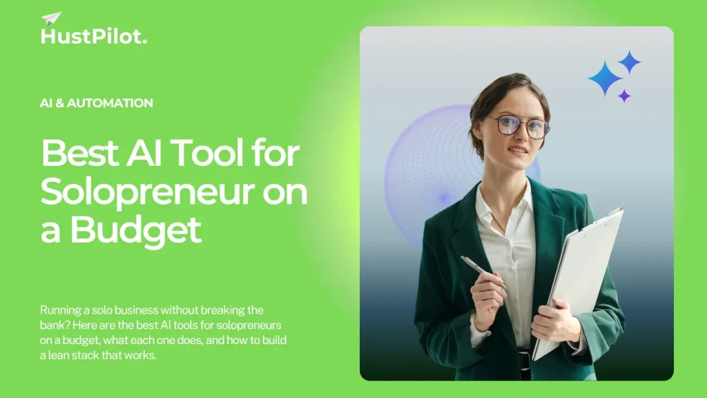 Featured image for best AI tool for solopreneur on a budget. By Hust Pilot