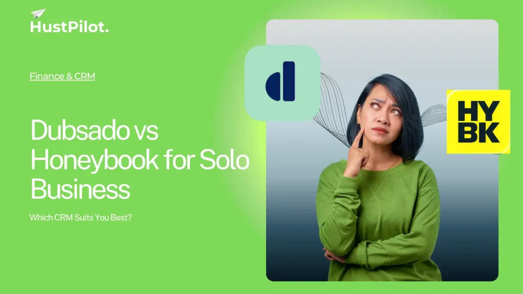 Featured image for Dubsado vs Honeybook for solo business by Hustpilot