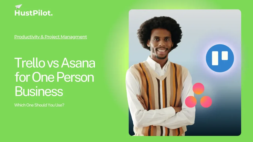 Trello vs Asana for one person business by Hustpilot